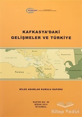 Kafkasya'daki Gelişmeler ve Türkiye - BİLGESAM Yayınları