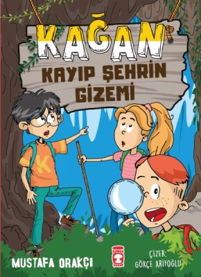 Kağan Kayıp Şehrin Gizemi - Timaş Çocuk