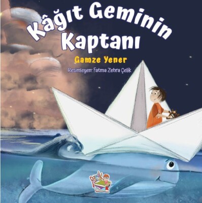 Kağıt Geminin Kaptanı - Parmak Çocuk Yayınları