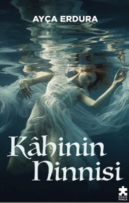 Kahinin Ninnisi - Eksik Parça Yayınları