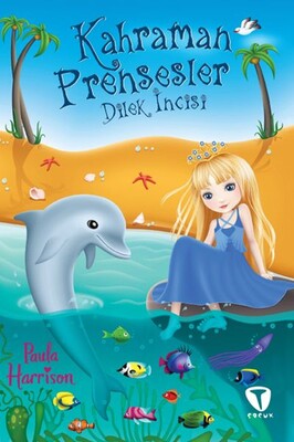 Kahraman Prensesler - Dilek İncisi - Turkuvaz Kitap