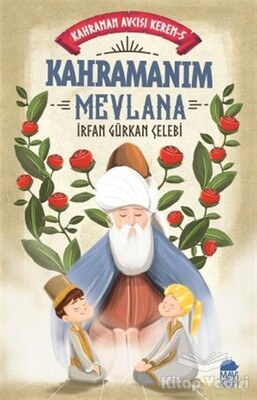 Kahramanım Mevlana - Kahraman Avcısı Kerem 5 - Mavi Kirpi Kitap