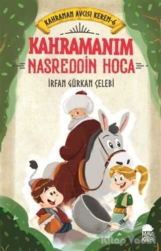 Mavi Kirpi Kitap - Kahramanım Nasreddin Hoca - Kahraman Avcısı Kerem 6