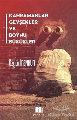 Kahramanlar Gevşekler ve Boynu Bükükler - 1