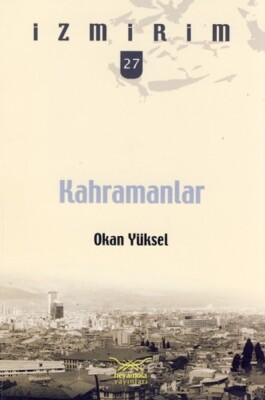 Kahramanlar / İzmirim - 27 - Heyamola Yayınları