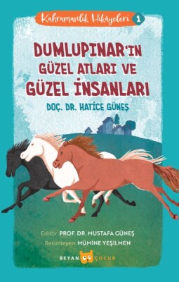 Kahramanlık Hikayeleri -1 Dumlupınar'ın Güzel Atları ve Güzel İnsanları - Beyan Yayınları