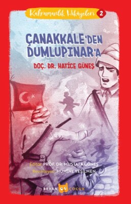 Kahramanlık Hikayeleri - 2 Çanakkale'den Dumlupınar'a - Beyan Yayınları