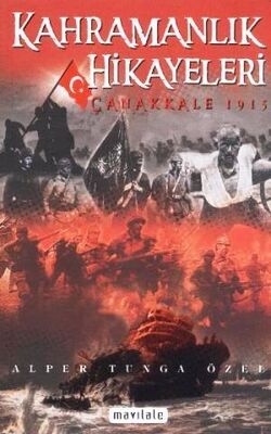 Kahramanlık Hikayeleri - Çanakkale 1915 - 1