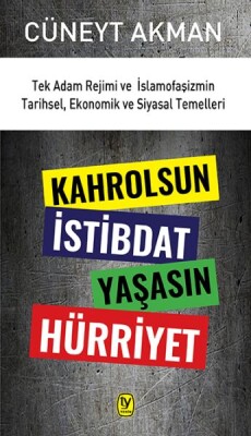 Kahrolsun İstibdat Yaşasın Hürriyet - Tekin Yayınevi