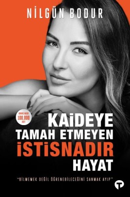 Kaideye Tamah Etmeyen İstisnadır Hayat - Turkuvaz Kitap