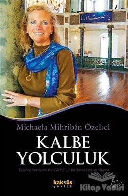 Kalbe Yolculuk - Kaknüs Yayınları