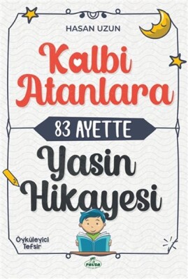 Kalbi Atanlara 83 Ayette Yasin Hikayesi - Ravza Yayınları