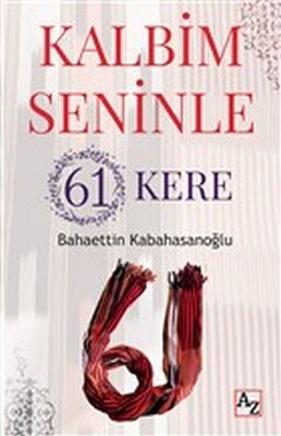 Kalbim Seninle 61 Kere - Az Kitap