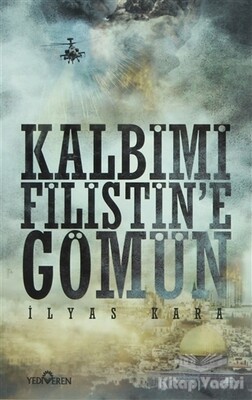 Kalbimi Filistine Gömün - Yediveren Yayınları