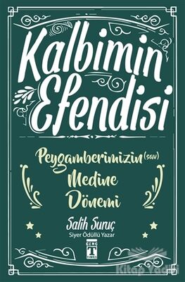 Kalbimin Efendisi - Peygamberimizin Medine Dönemi - 1