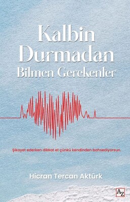 Kalbin Durmadan Bilmen Gerekenler - Az Kitap