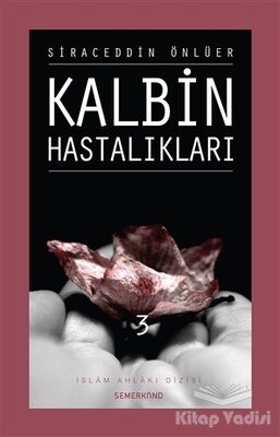 Kalbin Hastalıkları - 3 - Semerkand Yayınları