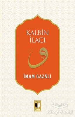 Kalbin İlacı - Ehil Yayınları