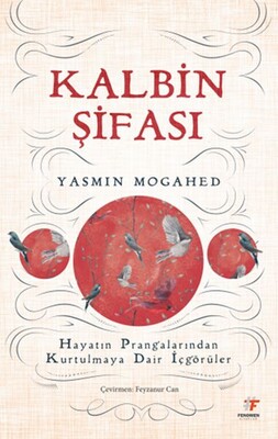 Kalbin Şifası - Hayatın Prangalarından Kurtulmaya Dair İçgörüler - Fenomen Kitaplar