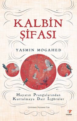 Kalbin Şifası - Hayatın Prangalarından Kurtulmaya Dair İçgörüler - 1