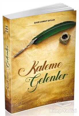 Kaleme Gelenler - Yazarın Kendi Yayını - Şuuri Cankut Saylan