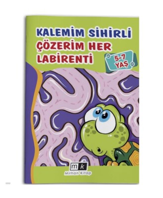 Kalemim Sihirli Çözerim Her Labirenti 5-7 Yaş - Mirhan Kitap