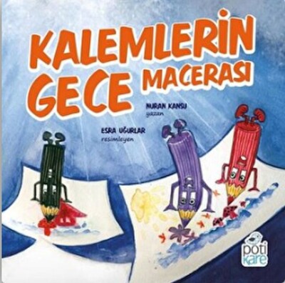 Kalemlerin Gece Macerası - Pötikare Yayınları