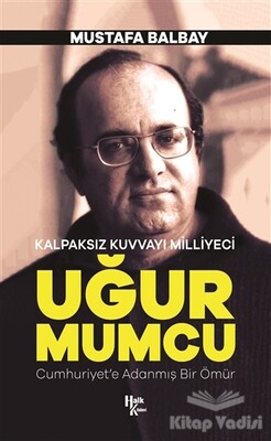 Kalpaksız Kuvvayı Milliyeci Uğur Mumcu - Halk Kitabevi