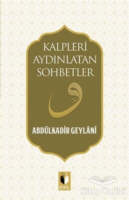 Kalpleri Aydınlatan Sohbetler - Ehil Yayınları