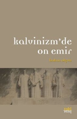 Kalvinizm'de On Emir - Eskiyeni Yayınları