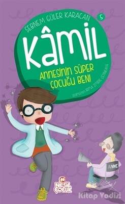 Kamil 5 - Annesinin Süper Çocuğu Ben! - Nesil Çocuk