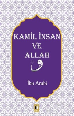 Kamil İnsan ve Allah - Ehil Yayınları