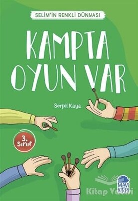 Kampta Oyun Var - Selim’in Renkli Dünyası / 3. Sınıf Okuma Kitabı - Mavi Kirpi Kitap