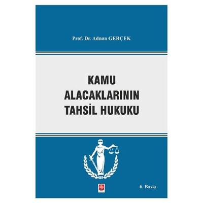 Kamu Alacaklarının Takip ve Tahsil Hukuku - Ekin Yayınevi