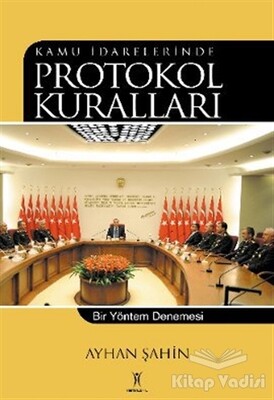 Kamu İdarelerinde Protokol Kuralları - Yeniyüzyıl Yayınları