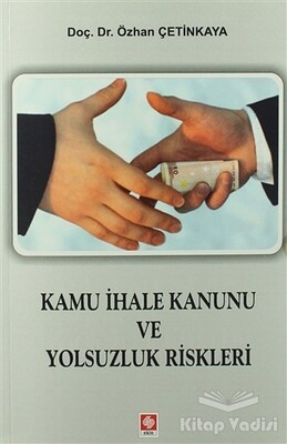 Kamu İhale Kanunu ve Yolsuzluk Riskleri - Ekin Yayınevi