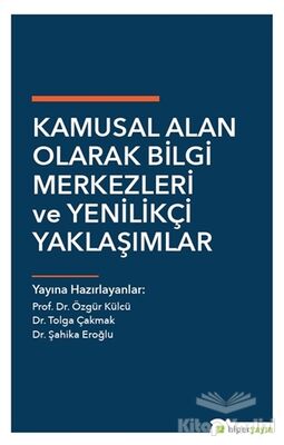 Kamusal Alan Olarak Bilgi Merkezleri ve Yenilikçi Yaklaşımlar - 1