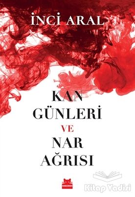 Kan Günleri ve Nar Ağrısı - 1