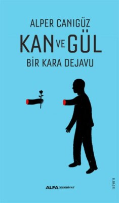 Kan ve Gül - Alfa Yayınları