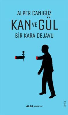 Kan ve Gül - 1