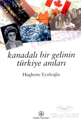 Kanadalı Bir Gelinin Türkiye Anıları - İş Bankası Kültür Yayınları