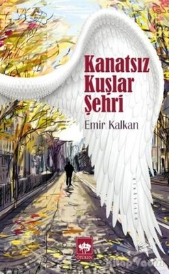 Kanatsız Kuşlar Şehri - Ötüken Neşriyat