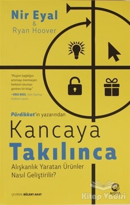 Kancaya Takılınca: Alışkanlık Yaratan Ürünler Nasıl Geliştirilir? - Nova Kitap