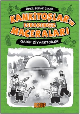 Kankitoşlar'ın Esrarengiz Maceraları 2 - Garip Ziyaretçiler (Ciltli) - Acayip Kitaplar