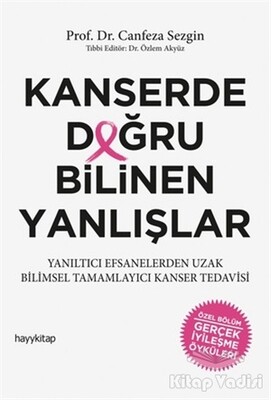 Kanserde Doğru Bilinen Yanlışlar - Hayy Kitap