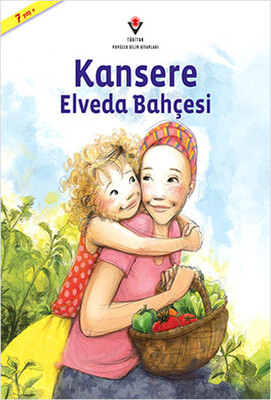 Kansere Elveda Bahçesi - Tübitak Yayınları