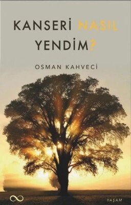 Kanseri Nasıl Yendim? - Bengisu Yayınları