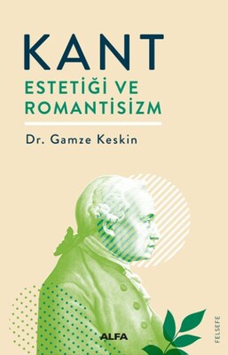 Kant Estetiği ve Romantisizm - Alfa Yayınları