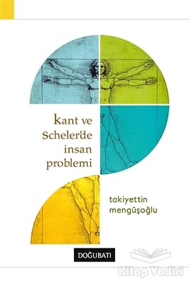 Kant ve Scheler'de İnsan Problemi - Doğu Batı Yayınları