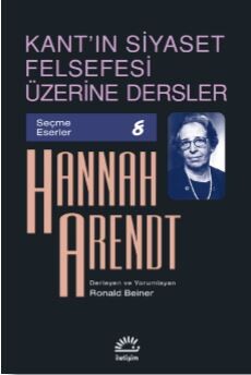 Kant'ın Siyaset Felsefesi Üzerine Dersler - İletişim Yayınları